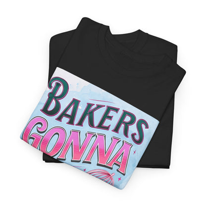 Bakers Gonna Baker