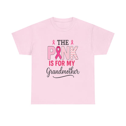 The Pink Is for My Grandmother – Breast Cancer Awareness Tee