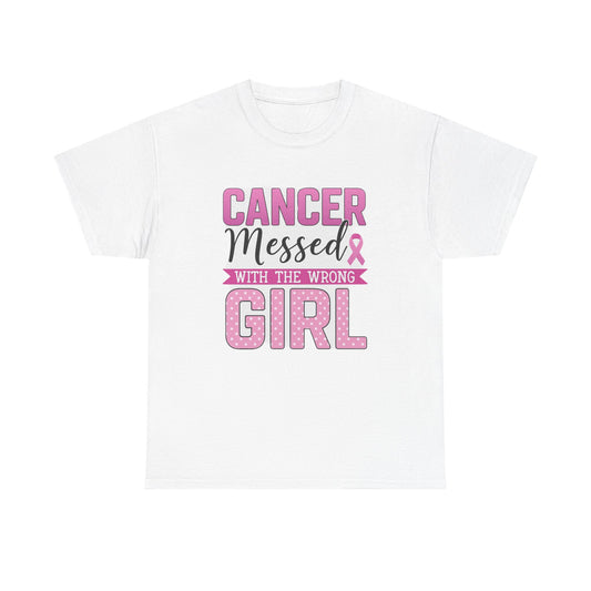 Cancer Messed With The Wrong Girl - Breast Cancer Tee