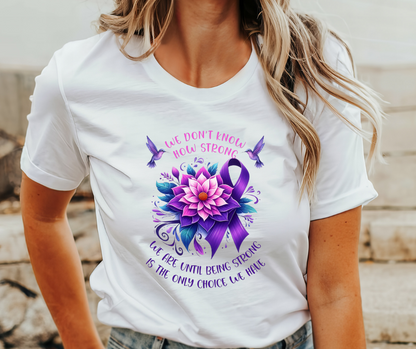 We Don't Know How Strong Suicide Awareness Adult T-Shirt