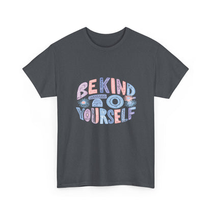 Be Kind to Yourself Pink T-Shirt – Uplifting Floral Self-Care Message