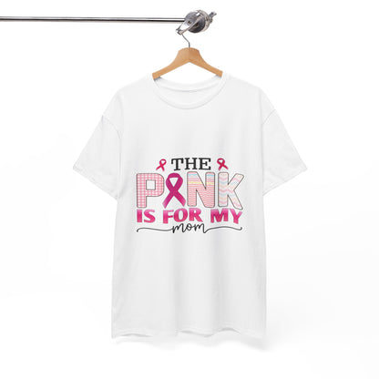 Pink Is For My Mom Breast Cancer Awareness Tee