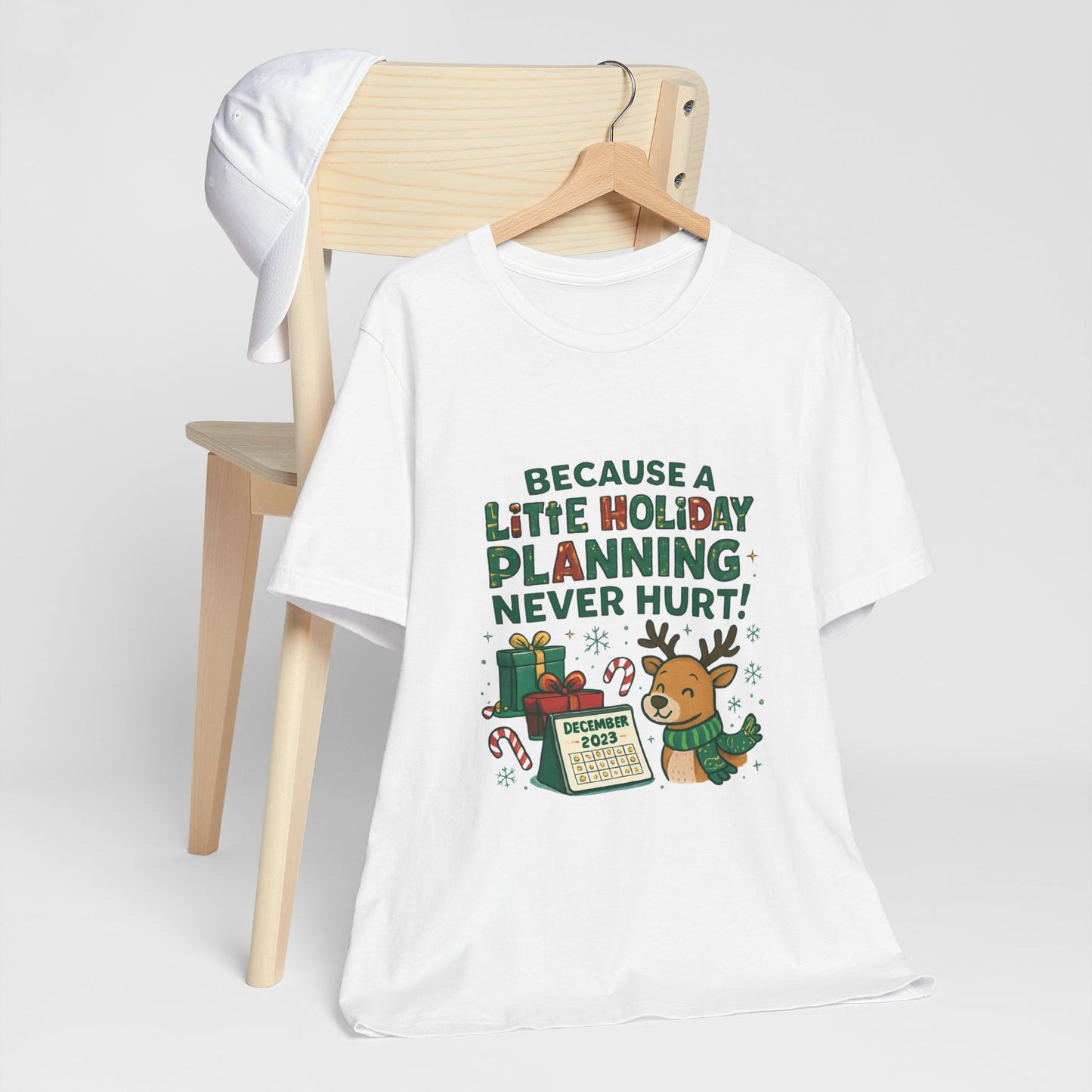 Because a Little Holiday Planning Never Hurt Tee — Cute Reindeer Christmas T‑Shirt