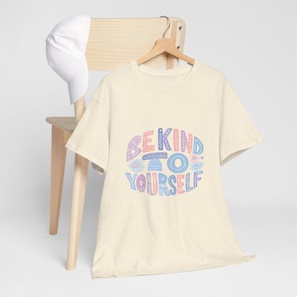 Be Kind to Yourself Pink T-Shirt – Uplifting Floral Self-Care Message