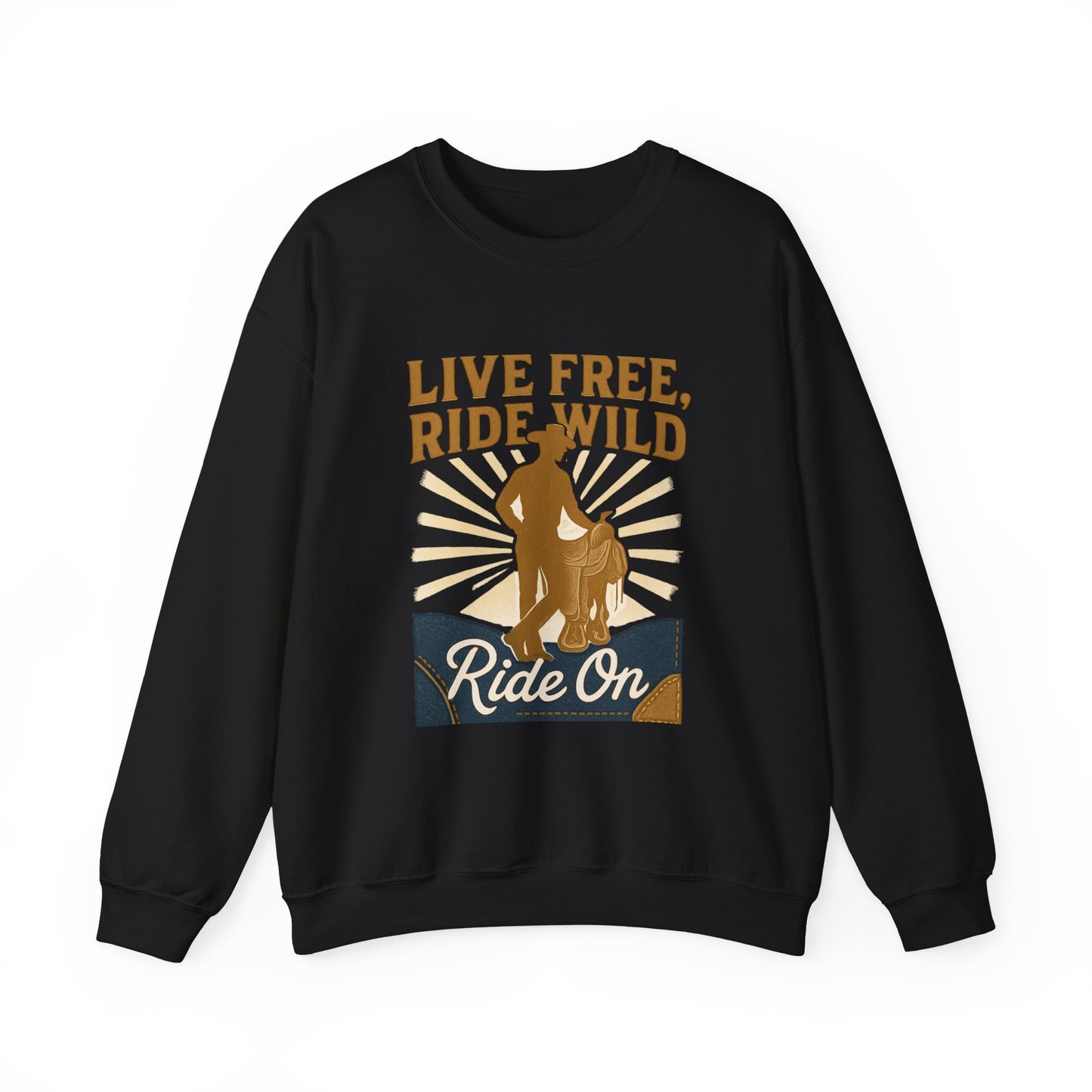 Ride On Sweatshirt — "Live Free, Ride Wild" Cowboy Western Crewneck