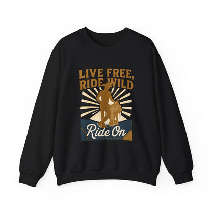 Ride On Sweatshirt — "Live Free, Ride Wild" Cowboy Western Crewneck