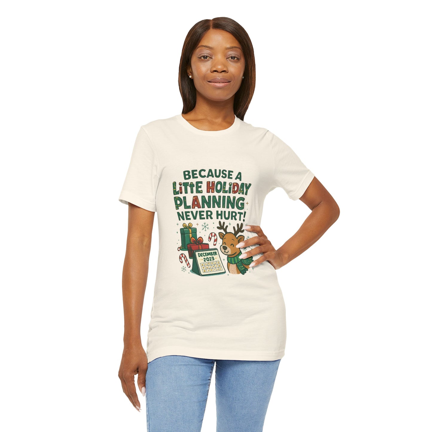 Because a Little Holiday Planning Never Hurt Tee — Cute Reindeer Christmas T‑Shirt