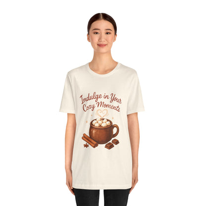 Cozy Moments Hot Cocoa Tee — "Indulge in Your Cozy Moments" Shirt