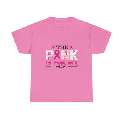 Pink Is For My Mom Breast Cancer Awareness Tee