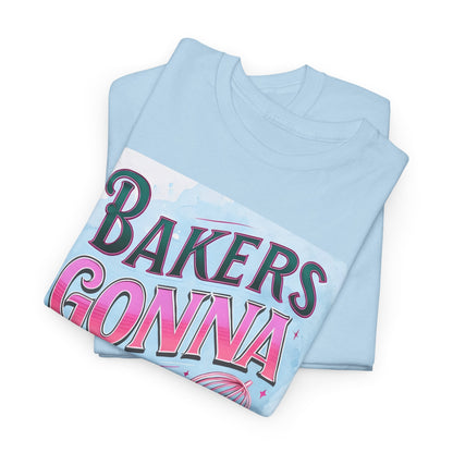 Bakers Gonna Baker