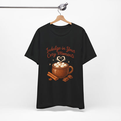 Cozy Moments Hot Cocoa Tee — "Indulge in Your Cozy Moments" Shirt
