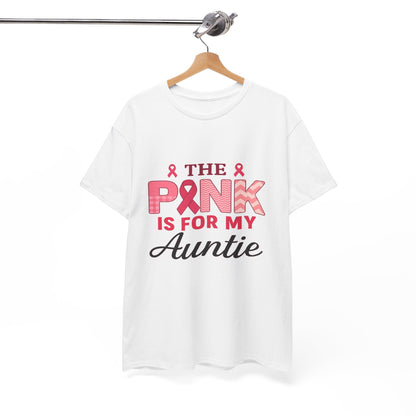 Pink Is For My Auntie: Breast Cancer Awareness Tee