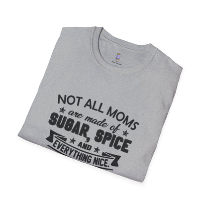 Funny Mom T-Shirt, Not All Moms Are Made Of Sugar, Gift for Moms, Humor Tee, Mother's Day Shirt, Casual Wear