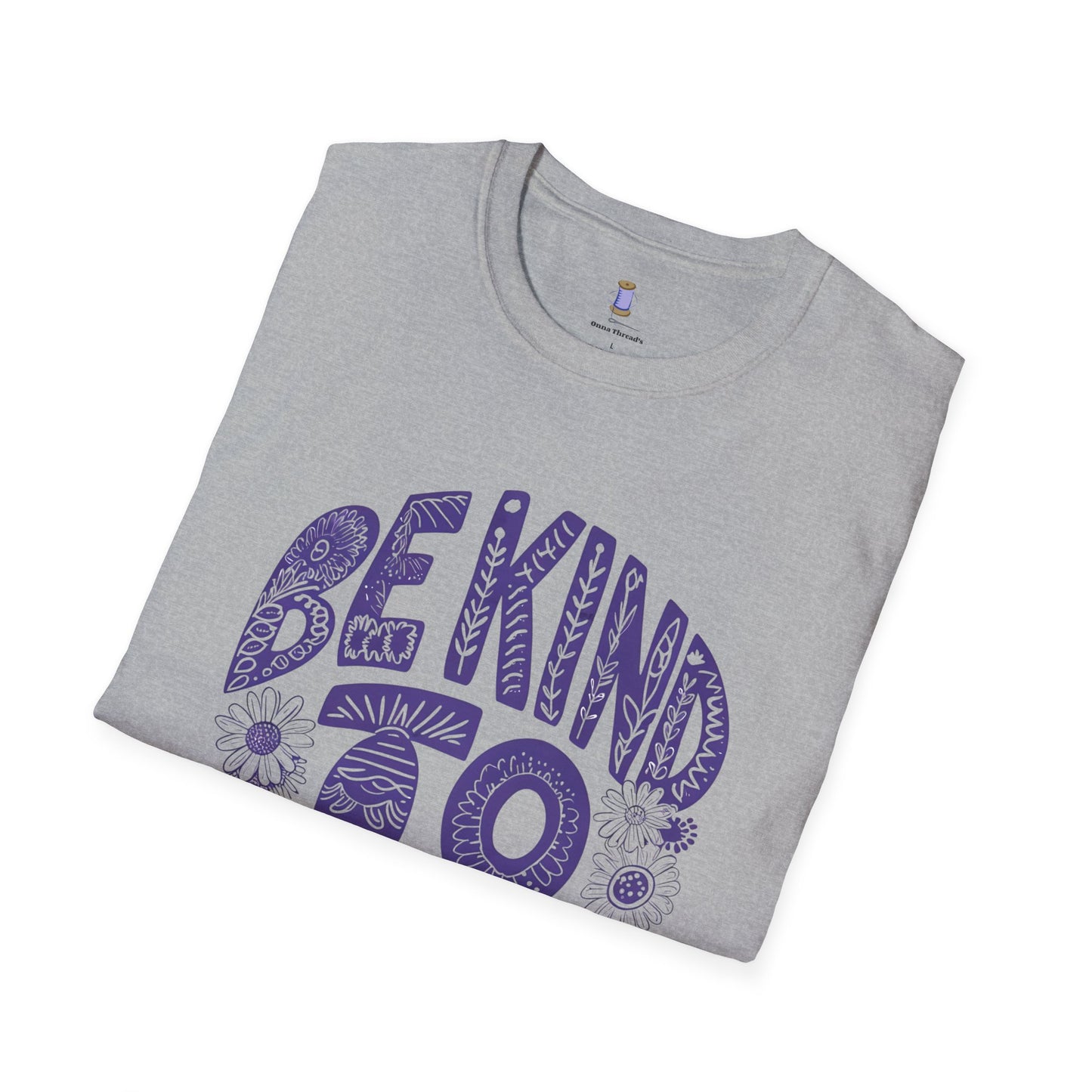 Be Kind to Yourself Unisex Softstyle T-Shirt | Positive Vibes Tee, Self-Care Gift, Relaxed Fit, Everyday Wear, Mindfulness Fashion
