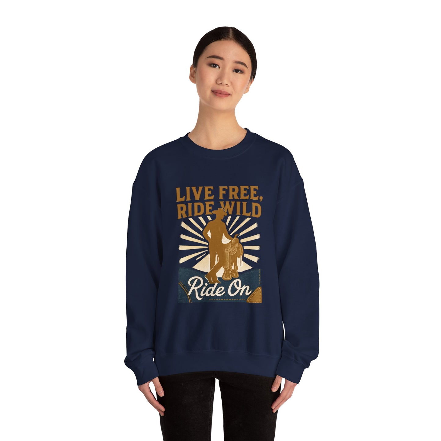 Ride On Sweatshirt — "Live Free, Ride Wild" Cowboy Western Crewneck