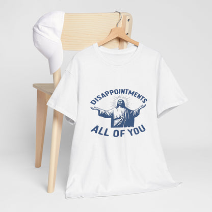 Disappointed Jesus  Tee
