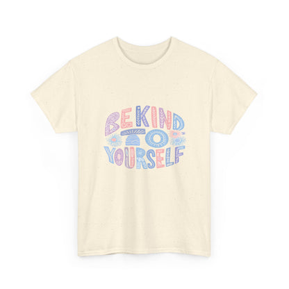Be Kind to Yourself Pink T-Shirt – Uplifting Floral Self-Care Message