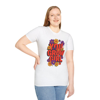 You Grow Girl Floral T-Shirt | Positive Vibes, Empowering Gift, Casual Wear, Spring Fashion, Everyday Comfort