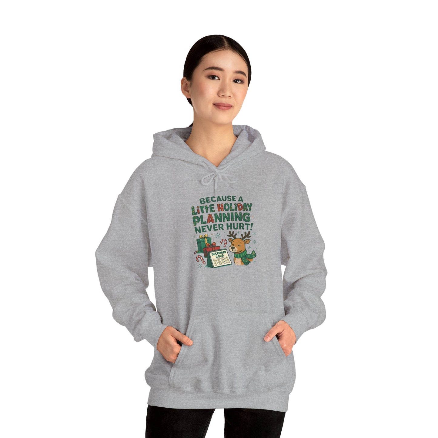 Holiday Planning Hoodie — "A Little Holiday Planning Never Hurt" Cute Reindeer Christmas Sweatshirt