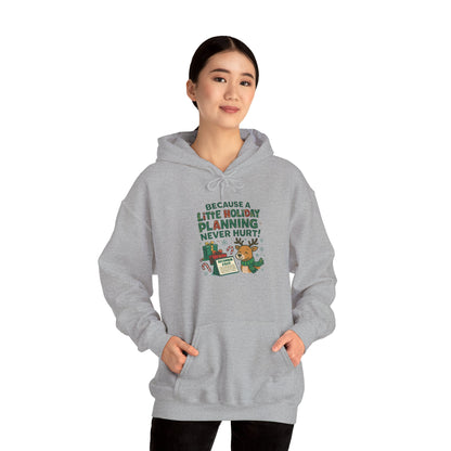 Holiday Planning Hoodie — "A Little Holiday Planning Never Hurt" Cute Reindeer Christmas Sweatshirt