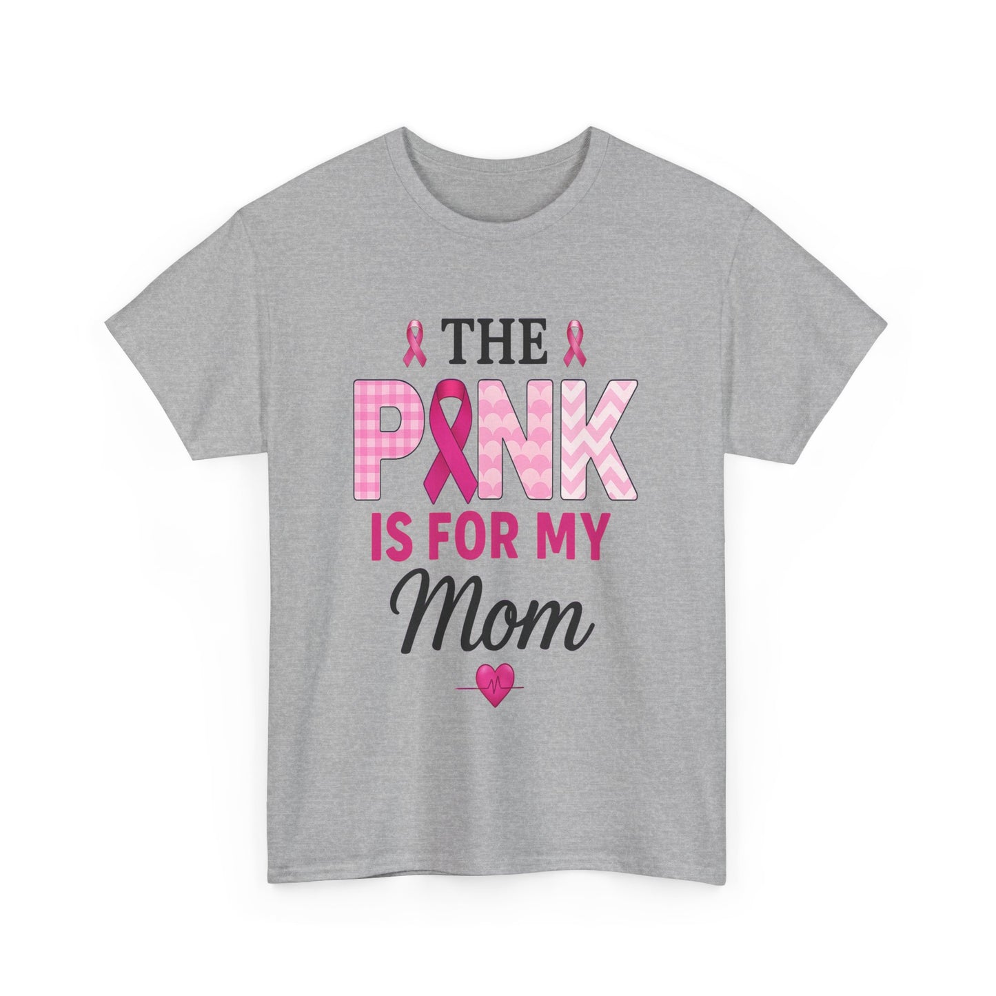 Pink Is For My Mom - Breast Cancer Awareness Tee