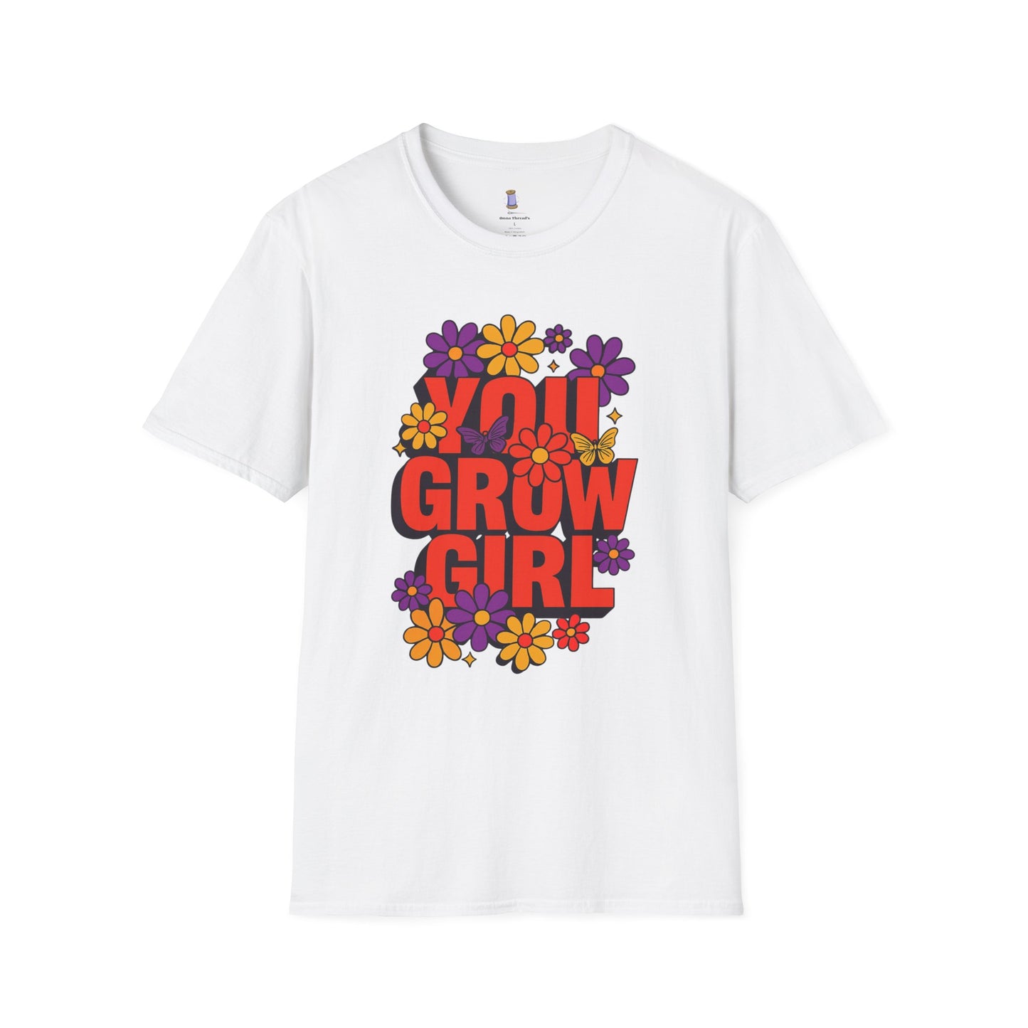 You Grow Girl Floral T-Shirt | Positive Vibes, Empowering Gift, Casual Wear, Spring Fashion, Everyday Comfort