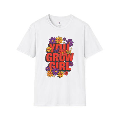 You Grow Girl Floral T-Shirt | Positive Vibes, Empowering Gift, Casual Wear, Spring Fashion, Everyday Comfort