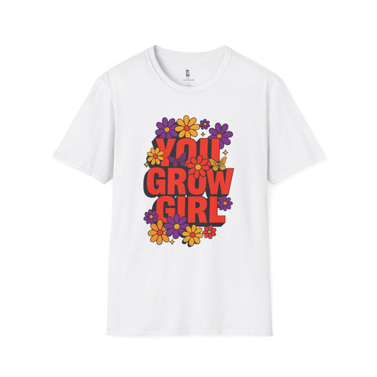 You Grow Girl Floral T-Shirt | Positive Vibes, Empowering Gift, Casual Wear, Spring Fashion, Everyday Comfort