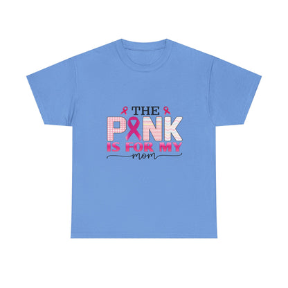 Pink Is For My Mom Breast Cancer Awareness Tee
