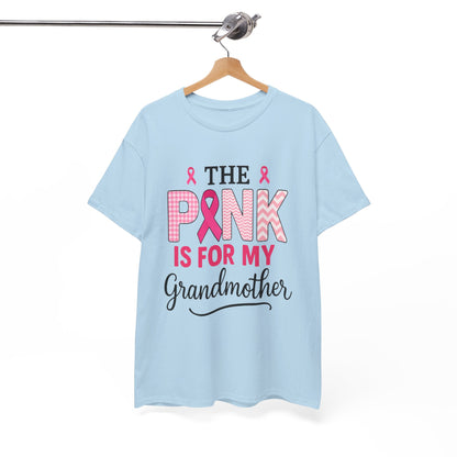 The Pink Is for My Grandmother – Breast Cancer Awareness Tee