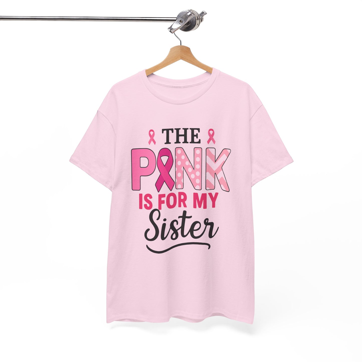 Pink is For My Sister: Breast Cancer Awareness Tee