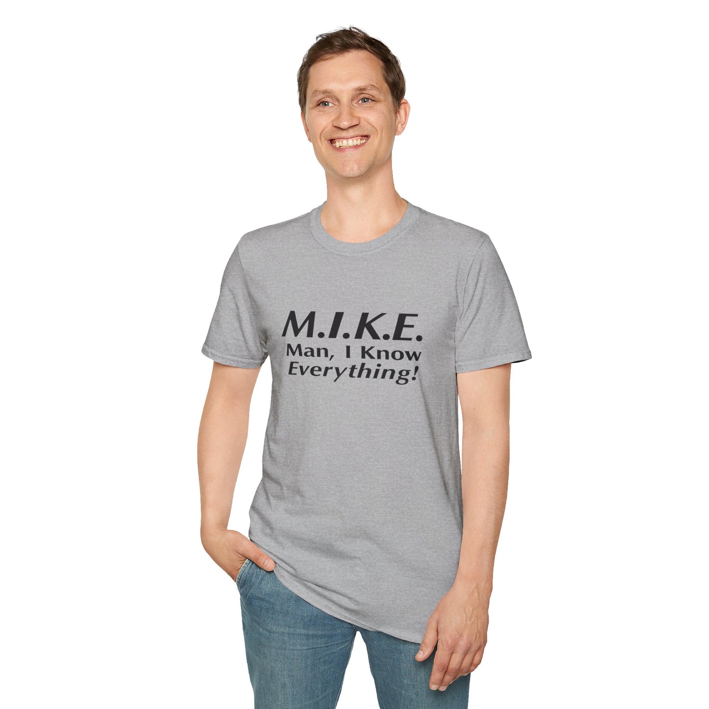 M.I.K.E. Unisex T-Shirt - Fun Gift, Casual Wear, Humor Shirt, Birthday Surprise, Everyday Comfort