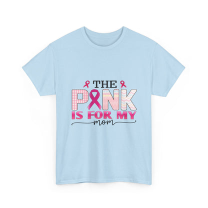Pink Is For My Mom Breast Cancer Awareness Tee