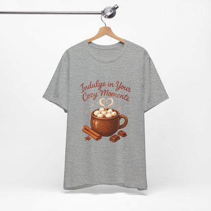 Cozy Moments Hot Cocoa Tee — "Indulge in Your Cozy Moments" Shirt