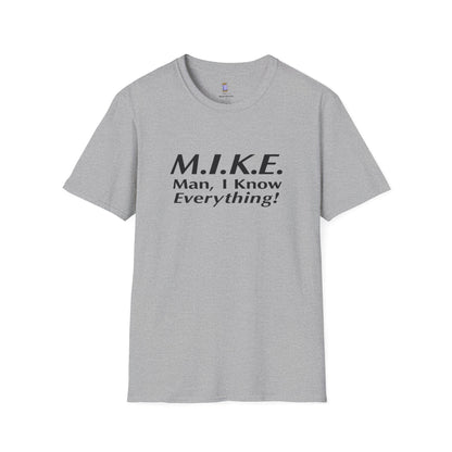M.I.K.E. Unisex T-Shirt - Fun Gift, Casual Wear, Humor Shirt, Birthday Surprise, Everyday Comfort