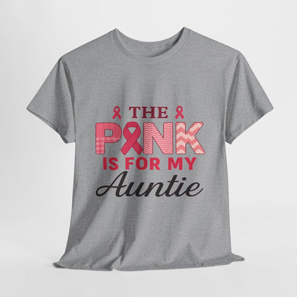 Pink Is For My Auntie: Breast Cancer Awareness Tee