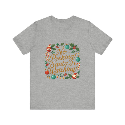 No Peeking! Santa Is Watching Christmas Tee
