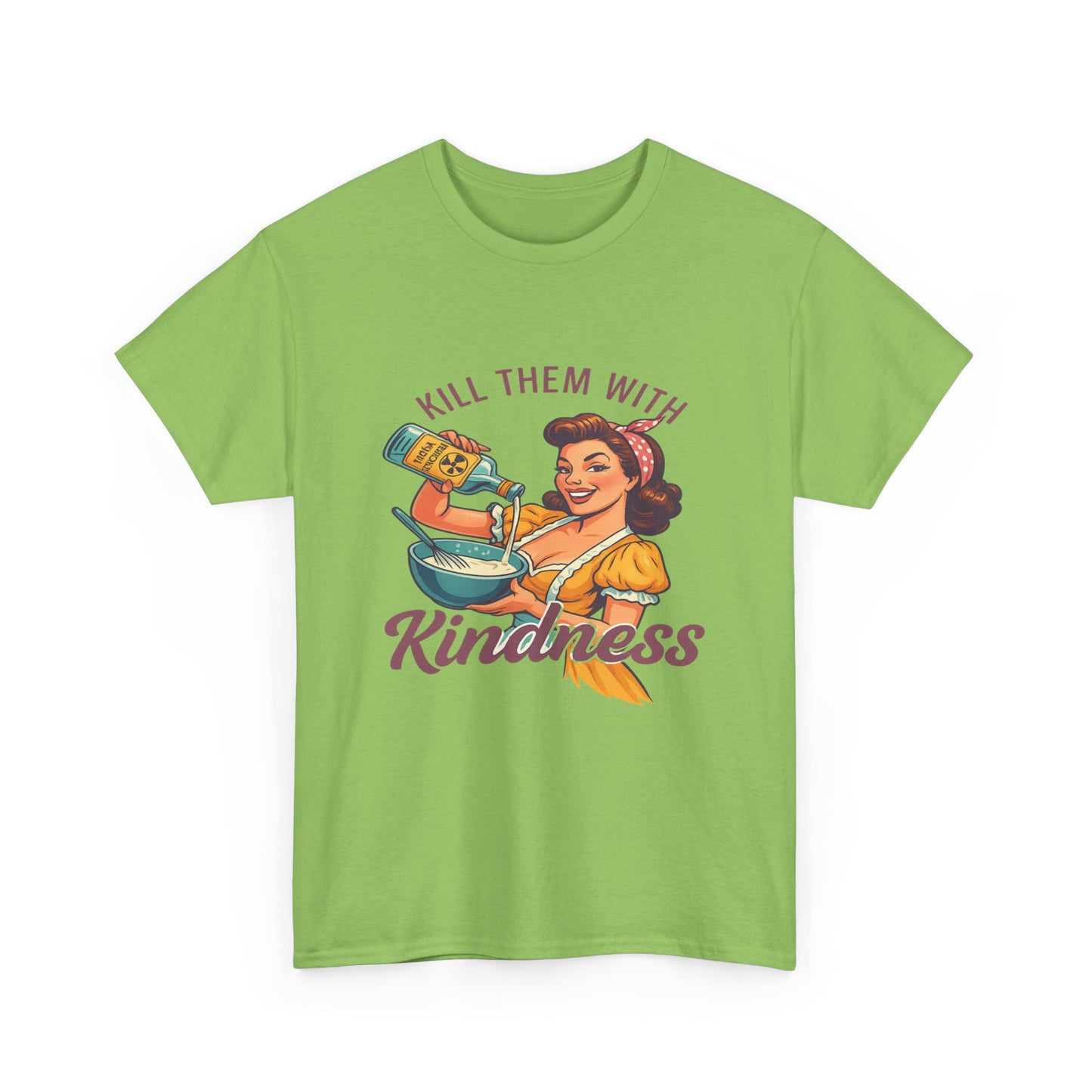 Kill Them With Kindness Baking Tee