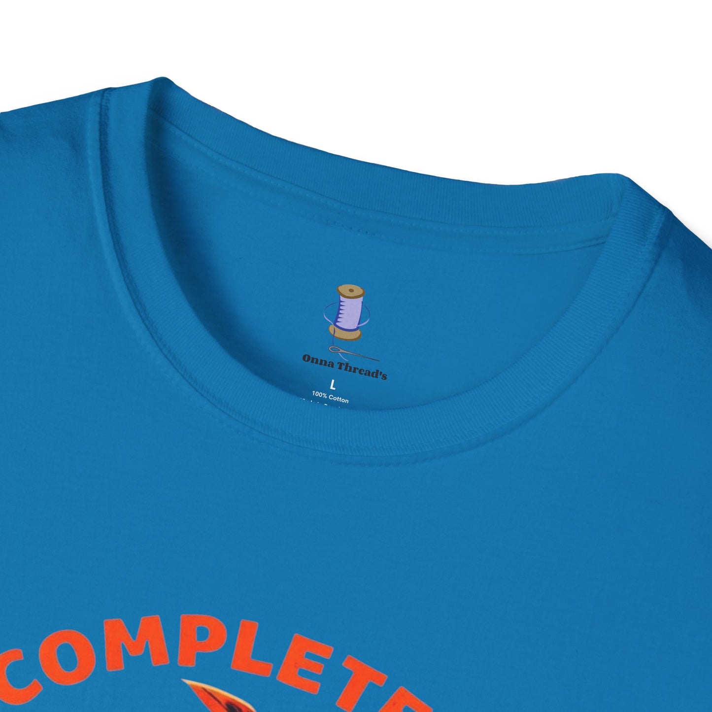 Completely Unhinged T-Shirt, Funny Apparel, Unisex Graphic Tee, Quirky Gift, Vintage Style Shirt, Retro Humor Clothing