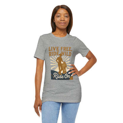 Live Free, Ride Wild Cowboy T‑Shirt — 'Ride On' Western Rodeo Graphic Tee