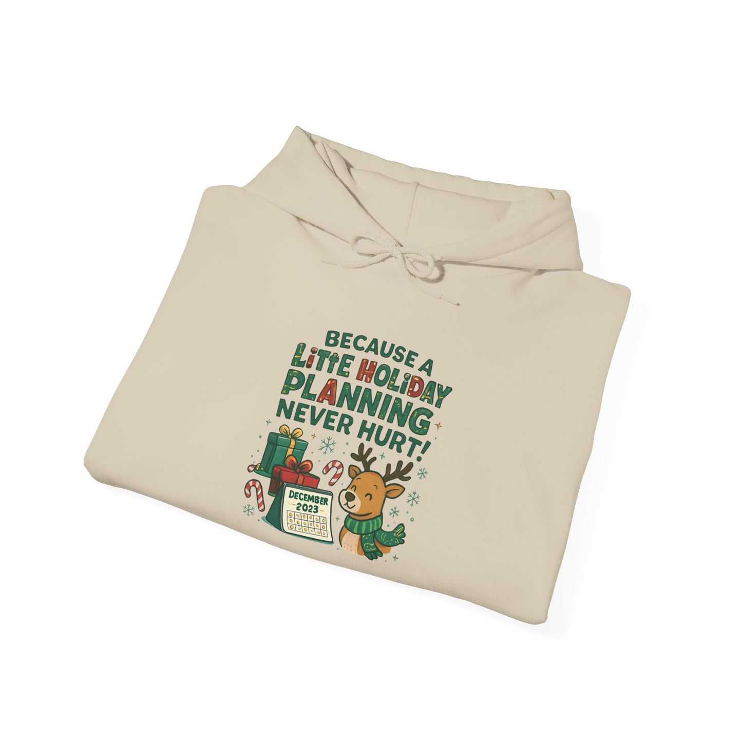 Holiday Planning Hoodie — "A Little Holiday Planning Never Hurt" Cute Reindeer Christmas Sweatshirt