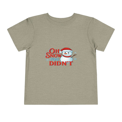 Oh Snow You Didn't! Toddler Christmas Tee