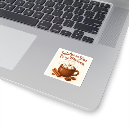 Cozy Hot Chocolate Sticker — "Indulge in Your Cozy Moments" Kiss-Cut Decal