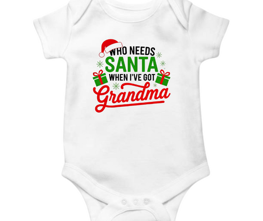 Who Needs Santa I've Got Grandma Onesie