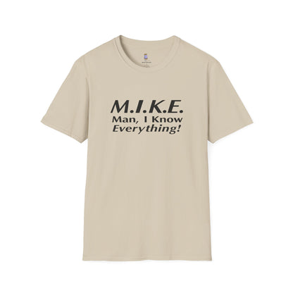 M.I.K.E. Unisex T-Shirt - Fun Gift, Casual Wear, Humor Shirt, Birthday Surprise, Everyday Comfort