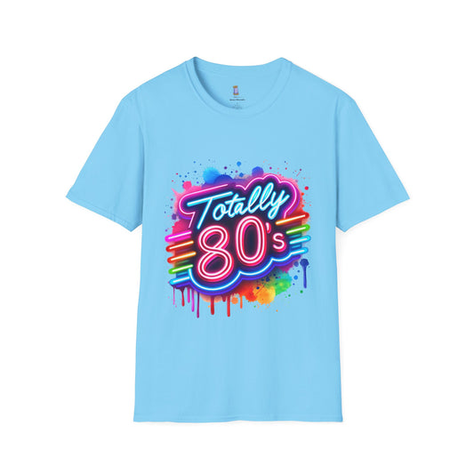 Totally 80s Unisex Softstyle T-Shirt – Retro Vintage Tee, Nostalgic Gift, Party Shirt, Perfect for 80s Theme Events, Festival Wear