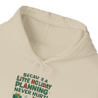 Holiday Planning Hoodie — "A Little Holiday Planning Never Hurt" Cute Reindeer Christmas Sweatshirt