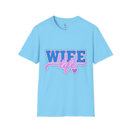 Wife Life T-Shirt, Cute Wife Tee, Unisex Graphic Shirt, Gift for Her, Couple's Apparel, Casual Wear, Birthday Gift