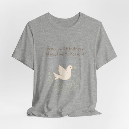 Peace and Kindness Dove Tee — 'Peace and Kindness Throughout the Seasons' Inspirational T-Shirt