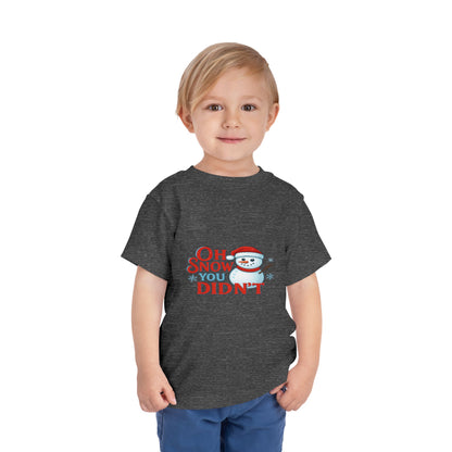 Oh Snow You Didn't! Toddler Christmas Tee